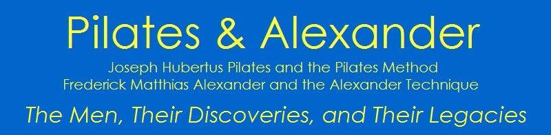 Pilates and Alexander: The Men, Their Discoveries, and Their Legacies